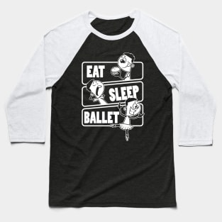 Eat Sleep Ballet - Ballerina Dancer Gift product Baseball T-Shirt